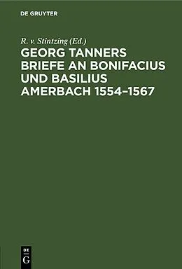 PDF Georg Tanners Briefe an Bonifacius und Basilius Amerbach 15541567 von 