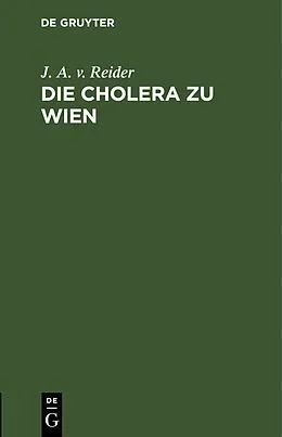 E-Book (pdf) Die Cholera zu Wien von J. A. v. Reider