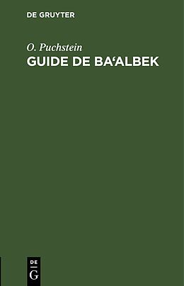 Livre Relié Guide de Ba albek de O. Puchstein