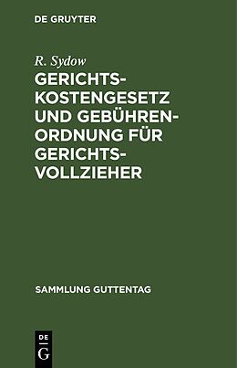 Fester Einband Gerichtskostengesetz und Gebührenordnung für Gerichtsvollzieher von R. Sydow