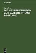 E-Book (pdf) Die Hauptmethoden zur Waldbertrags-Regelung von Carl Heyer