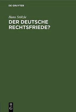 PDF Der deutsche Rechtsfriede? von Hans Stölzle