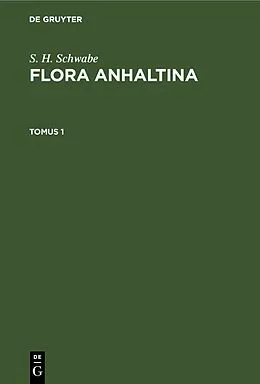 E-Book (pdf) Flora Anhaltina. Tomus 1 von S. H. Schwabe