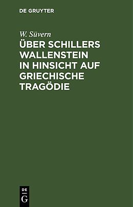 E-Book (pdf) Über Schillers Wallenstein in Hinsicht auf griechische Tragödie von W. Süvern