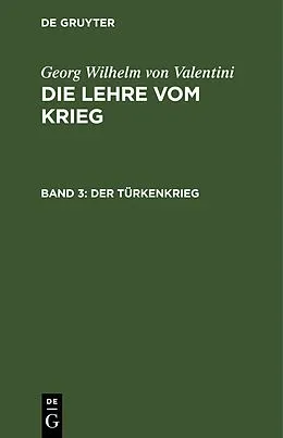 PDF Der Türkenkrieg von Georg Wilhelm von Valentini