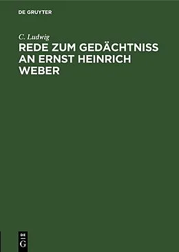 E-Book (pdf) Rede zum Gedächtniss an Ernst Heinrich Weber von C. Ludwig