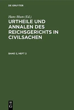 E-Book (pdf) Urtheile und Annalen des Reichsgerichts in Civilsachen. Band 2, Heft 2 von 