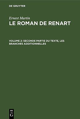 eBook (pdf) Ernest Martin: Le Roman de Renart / Seconde partie du texte, les branches additionnelles de Ernest Martin