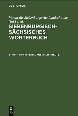 Fester Einband Siebenbürgisch-Sächsisches Wörterbuch / (Batschebierch - Beute) von 