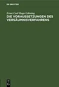 PDF Die Voraussetzungen des Versäumnisverfahrens von Ernst Carl Hugo Löhning