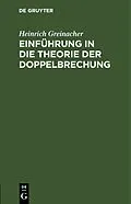 PDF Einführung in die Theorie der Doppelbrechung von Heinrich Greinacher