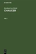 PDF Chaucer. Teil 1 von Bernhard Ten Brink