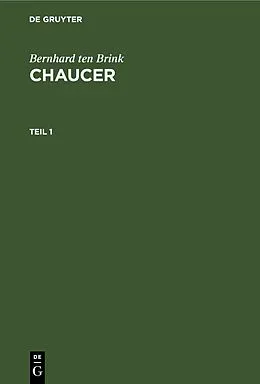 PDF Chaucer. Teil 1 von Bernhard Ten Brink