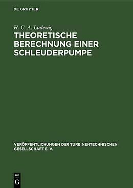 E-Book (pdf) Theoretische Berechnung einer Schleuderpumpe auf Grund von Versuchen von H. C. A. Ludewig