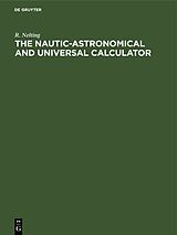 eBook (pdf) The Nautic-Astronomical and Universal Calculator de R. Nelting