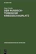 E-Book (pdf) Der russisch-türkische Kriegsschauplatz von Hugo Grothe