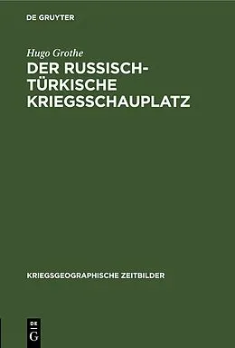 E-Book (pdf) Der russisch-türkische Kriegsschauplatz von Hugo Grothe