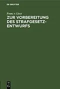 E-Book (pdf) Zur Vorbereitung des Strafgesetzentwurfs von Franz v. Liszt