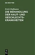 E-Book (pdf) Die Behandlung der Haut- und Geschlechtskrankheiten von Erich Hoffmann