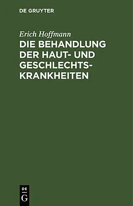 E-Book (pdf) Die Behandlung der Haut- und Geschlechtskrankheiten von Erich Hoffmann