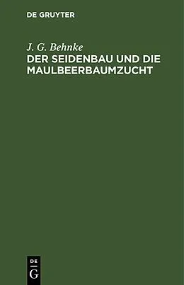 E-Book (pdf) Der Seidenbau und die Maulbeerbaumzucht von J. G. Behnke