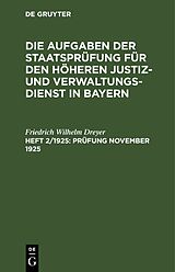 E-Book (pdf) Die Aufgaben der Staatsprüfung für den höheren Justiz- und Verwaltungsdienst in Bayern / Prüfung November 1925 von 