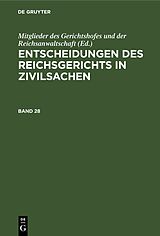 E-Book (pdf) Entscheidungen des Reichsgerichts in Zivilsachen / Entscheidungen des Reichsgerichts in Zivilsachen. Band 28 von 