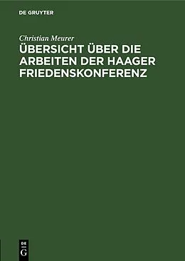 E-Book (pdf) Übersicht über die Arbeiten der Haager Friedenskonferenz von Christian Meurer