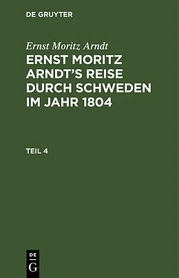 PDF Ernst Moritz Arndts Reise durch Schweden im Jahr 1804. Teil 4 von Ernst Moritz Arndt