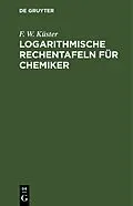 E-Book (pdf) Logarithmische Rechentafeln für Chemiker von F. W. Küster