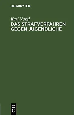E-Book (pdf) Das Strafverfahren gegen Jugendliche von Karl Nagel