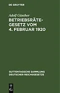 E-Book (pdf) Betriebsrätegesetz vom 4. Februar 1920 von Adolf Günther