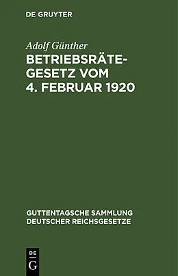 E-Book (pdf) Betriebsrätegesetz vom 4. Februar 1920 von Adolf Günther