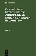 PDF Ernst Moritz Arndts Reise durch Schweden im Jahr 1804. Teil 3 von Ernst Moritz Arndt