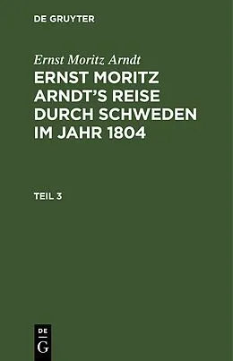 PDF Ernst Moritz Arndts Reise durch Schweden im Jahr 1804. Teil 3 von Ernst Moritz Arndt