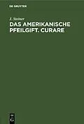 E-Book (pdf) Das amerikanische Pfeilgift. Curare von J. Steiner