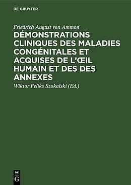 E-Book (pdf) Démonstrations cliniques des maladies congénitales et acquises de lil humain et des des annexes von Friedrich August von Ammon