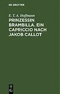 PDF Prinzessin Brambilla. Ein Capriccio nach Jakob Callot von E. T. A. Hoffmann