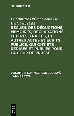 eBook (pdf) Recueil des déductions, mémoires, déclarations, lettres, traités,... / Lannée 1756 jusquà lannée 1778 de 