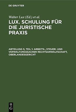 E-Book (pdf) Lux. Schulung für die juristische Praxis / Arbeits-, Steuer- und Verwaltungssachen Rechtsanwaltschaft, Oberlandesgericht von 