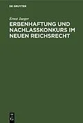 PDF Erbenhaftung und Nachlaßkonkurs im neuen Reichsrecht von Ernst Jaeger
