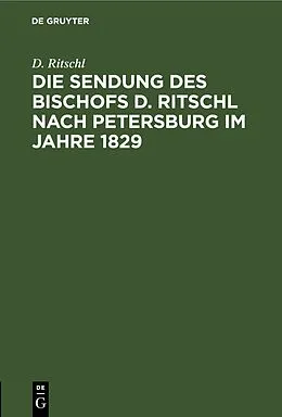 E-Book (pdf) Die Sendung des Bischofs D. Ritschl nach Petersburg im Jahre 1829 von D. Ritschl