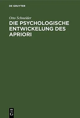 E-Book (pdf) Die psychologische Entwickelung des Apriori von Otto Schneider