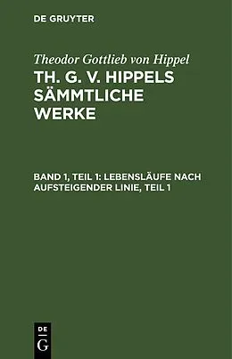 E-Book (pdf) Lebensläufe nach aufsteigender Linie, Teil 1 von Theodor Gottlieb Von Hippel