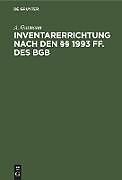 Fester Einband Inventarerrichtung nach den §§ 1993 ff. des BGB von A. Gutmann