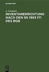 E-Book (pdf) Inventarerrichtung nach den §§ 1993 ff. des BGB von A. Gutmann