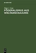 E-Book (pdf) Föderalismus aus Weltanschauung von Edgar J. Jung
