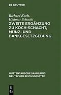 E-Book (pdf) Zweite Ergänzung zu Koch-Schacht, Münz- und Bankgesetzgebung von Richard Koch, Hjalmar Schacht