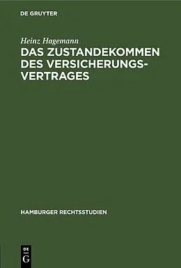 E-Book (pdf) Das Zustandekommen des Versicherungsvertrages von Heinz Hagemann