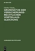 E-Book (pdf) Grundsätze der versicherungsrechtlichen Vorteilausgleichung von Günther Schultz